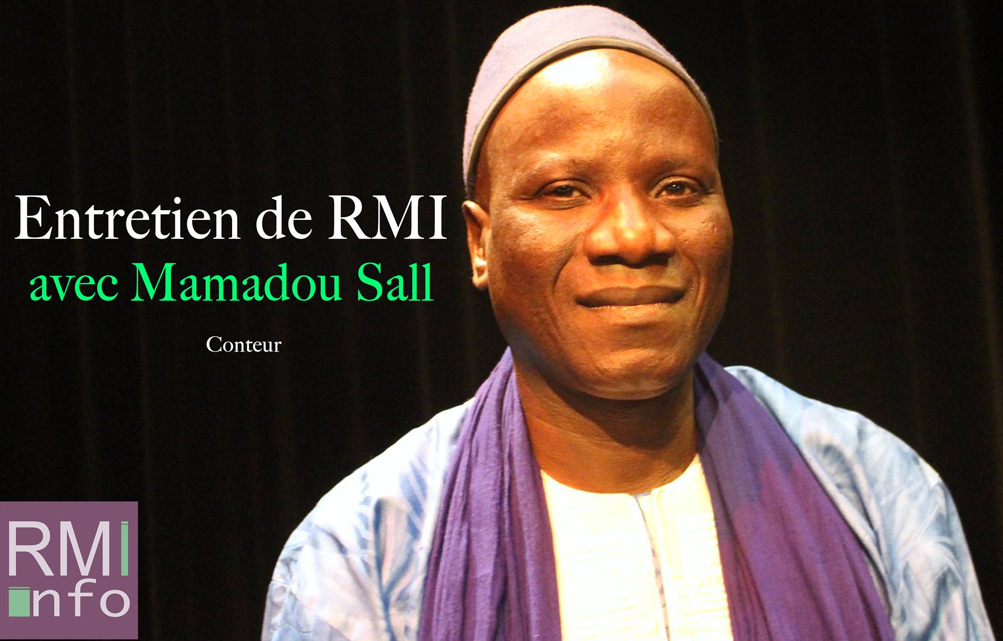 Entretien De RMI Avec Mamadou Sall Le Conteur De L universel Entretien De RMI Avec Mamadou Sall Le Conteur De L universel